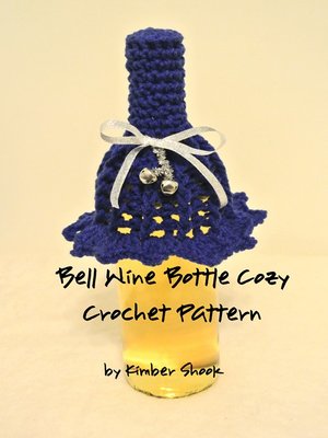 cover image of Bell Wine Bottle Cozy Crochet Pattern